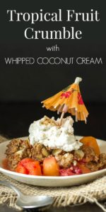 This Tropical Fruit Crumble with Coconut Cream is a delightful combination of crunchy and not too sweet tropical goodness!