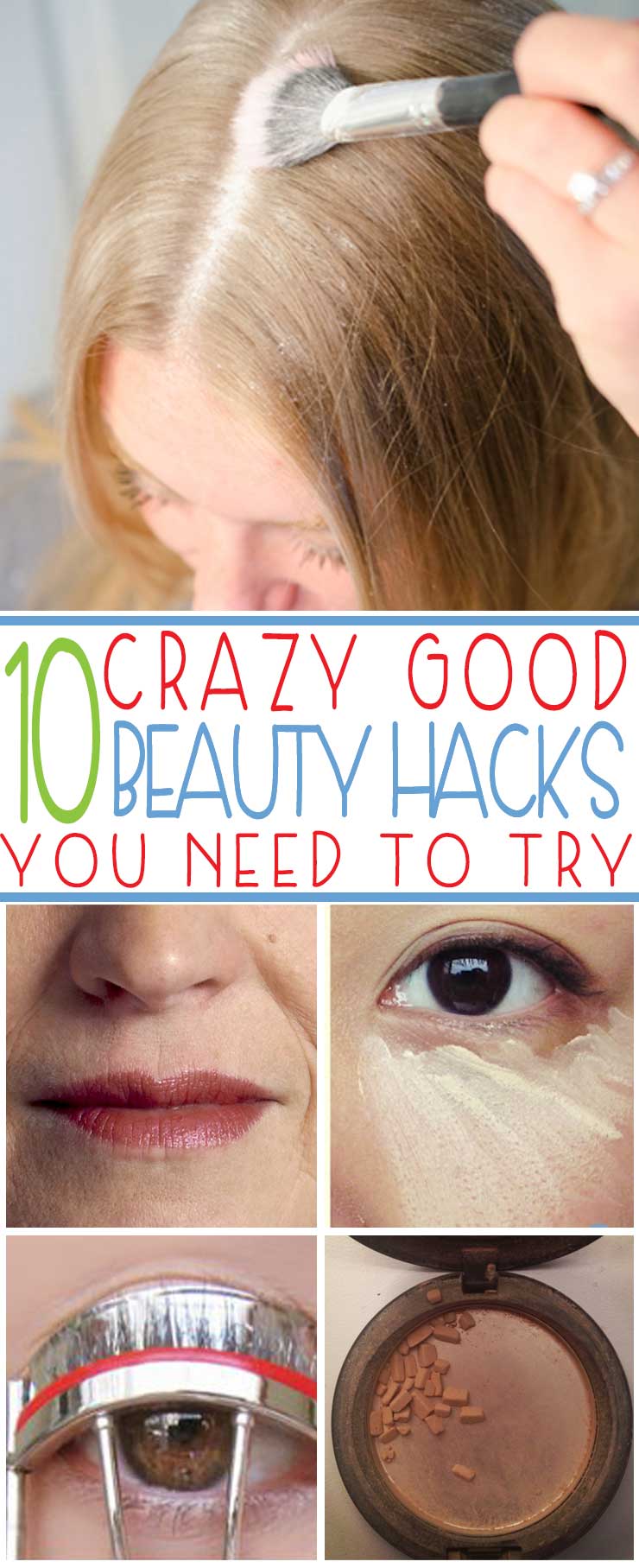 10 Crazy Good Beauty Hacks to Try Right Now